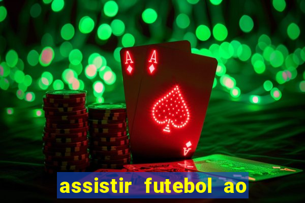 assistir futebol ao vivo sem virus